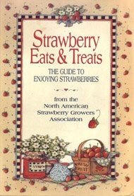 STRAWBERRY EATS & TREATS: THE GUIDE TO ENJOYING By North American VG