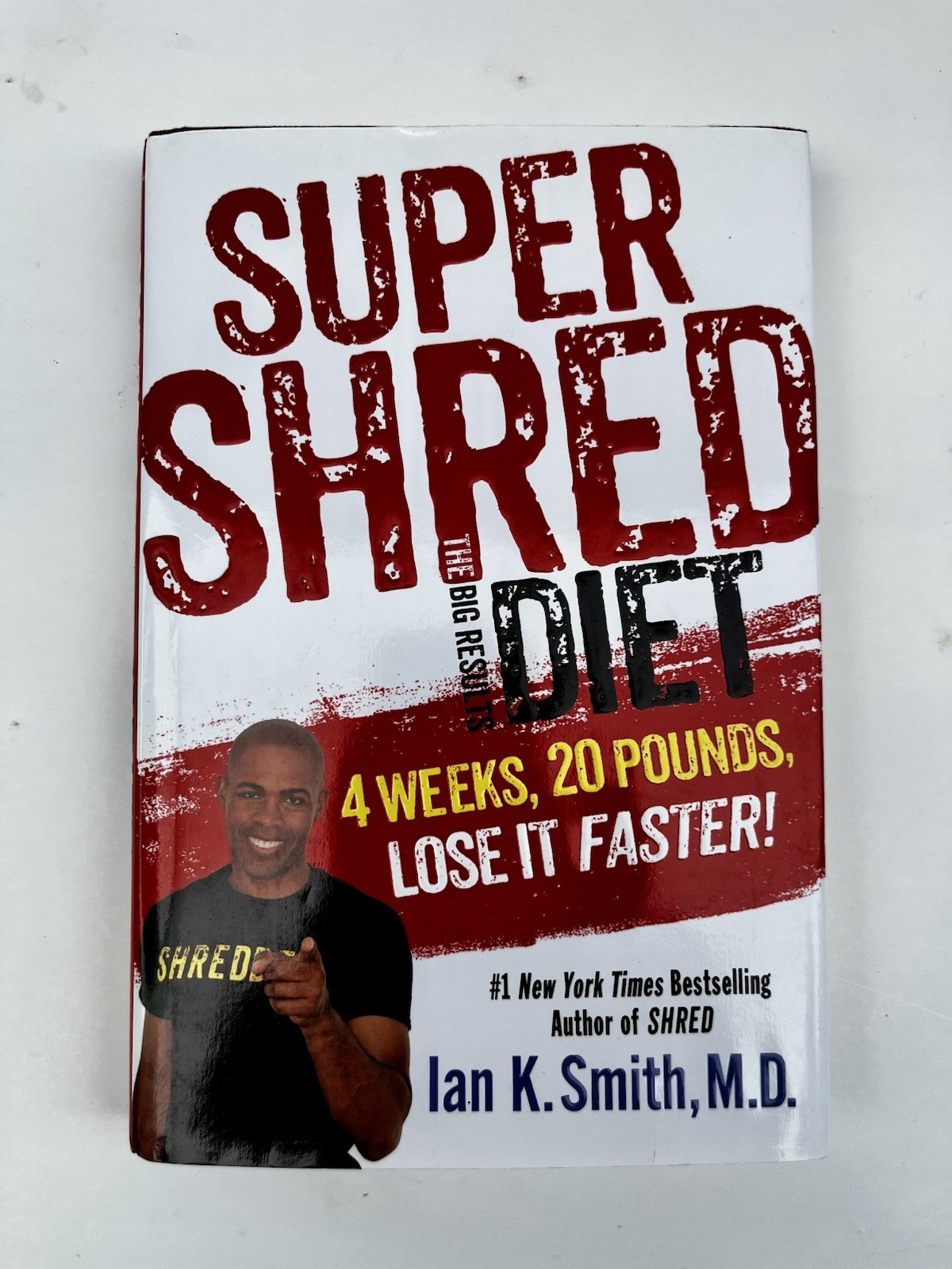 Super Shred Diet Ian K Smith Hardcover 2014 1st Ed 4 Weeks 20 lbs Lose It