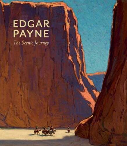 Edgar Payne: The Scenic Journey by Scott A Shields: New