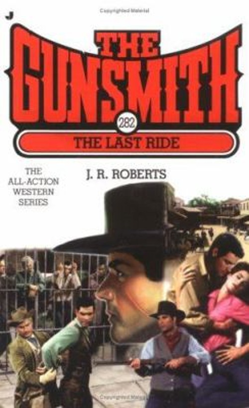 The Last Ride Mass Market Paperbound J. R. Roberts