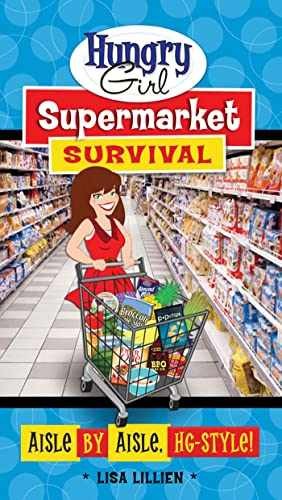 Hungry Girl Supermarket Survival: – Paperback, by Lillien Lisa – Very Good j