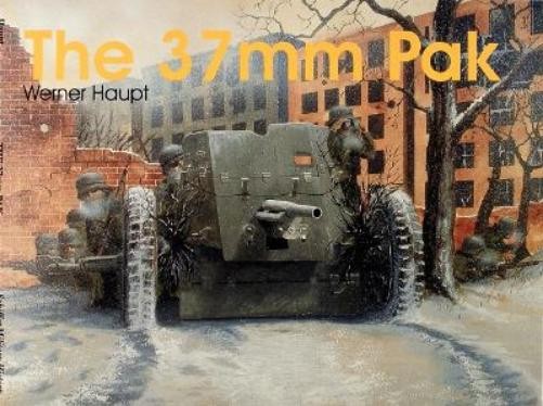 Werner Haupt The 37mm Pak (Paperback)