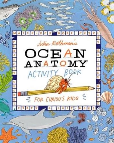 Julia Rothman Julia Rothman’s Ocean Anatomy Activity Boo (Paperback) (UK IMPORT)