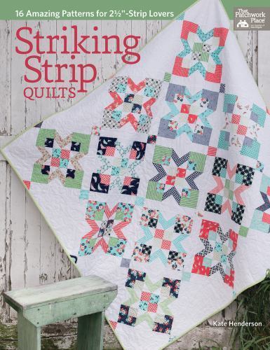 Striking Strip Quilts: 16 Amazing Patterns for 2 1/2″-Strip Lovers paperback U