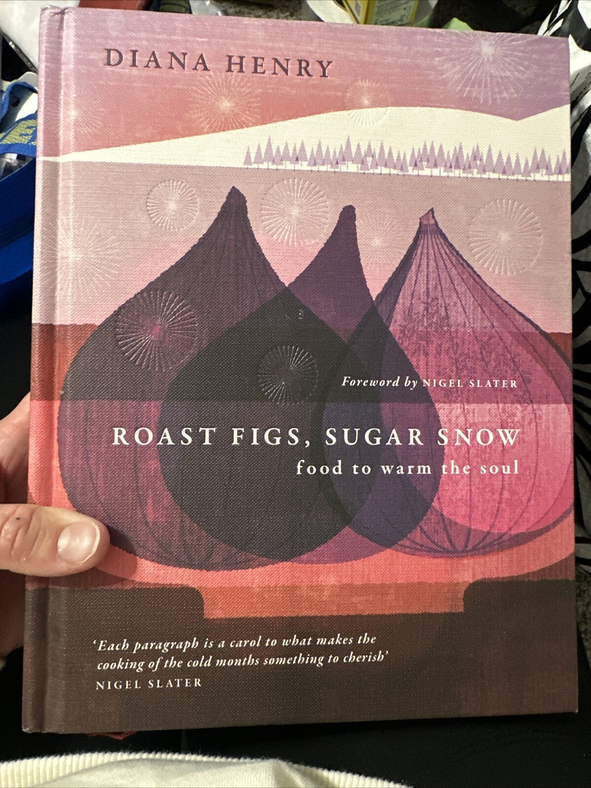 Roast Figs, Sugar Snow: Food to Warm the Soul (Hardback or Cased Book) A1