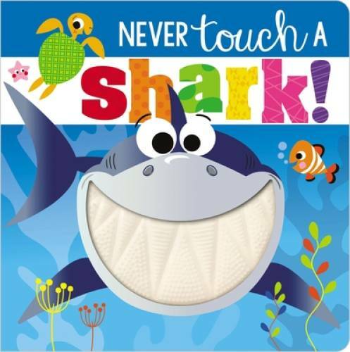 Never Touch a Shark! – Board book By Make Believe Ideas Ltd. – GOOD
