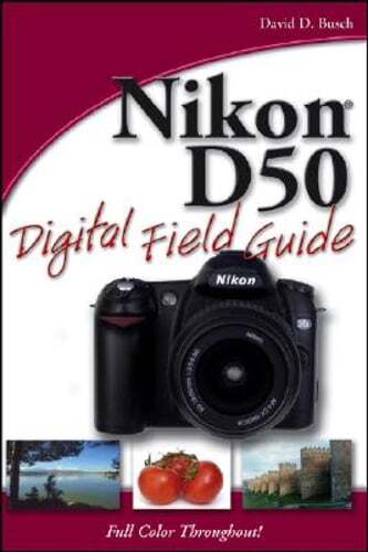 Nikon D50 Digital Field Guide by David D Busch: Used