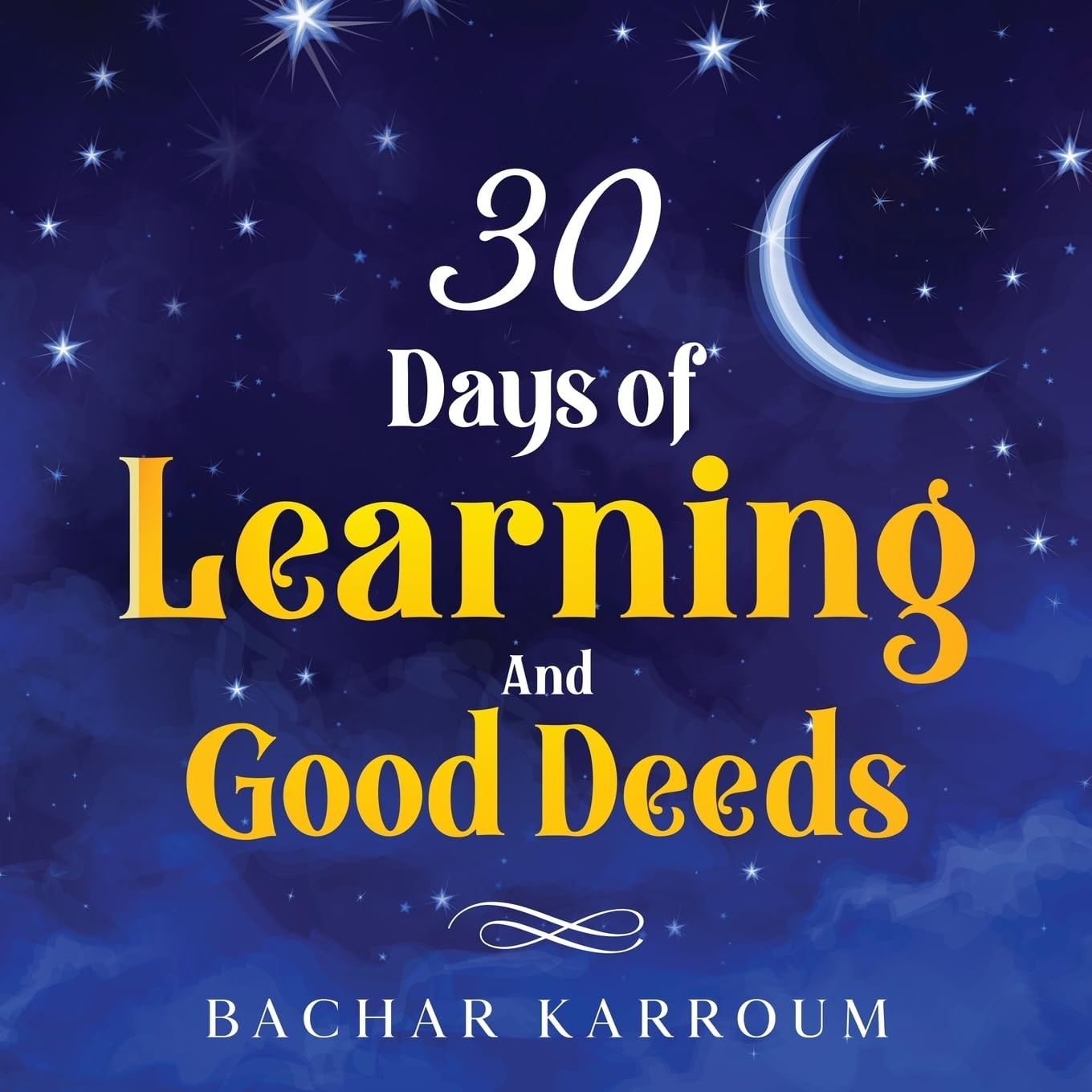 30 days of learning and good deeds: (Islamic books for kids) (30 Days of Isl…