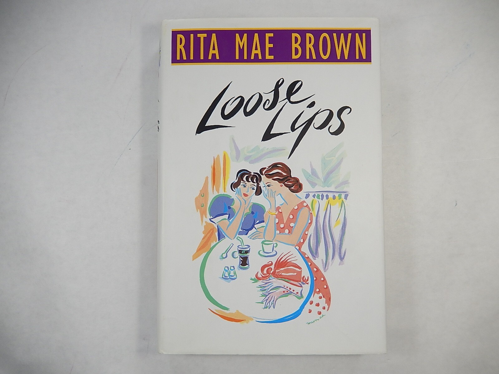 Loose Lips by Rita Mae Brown, 1999, 1st Edition, 1st Printing, SIGNED, NICE