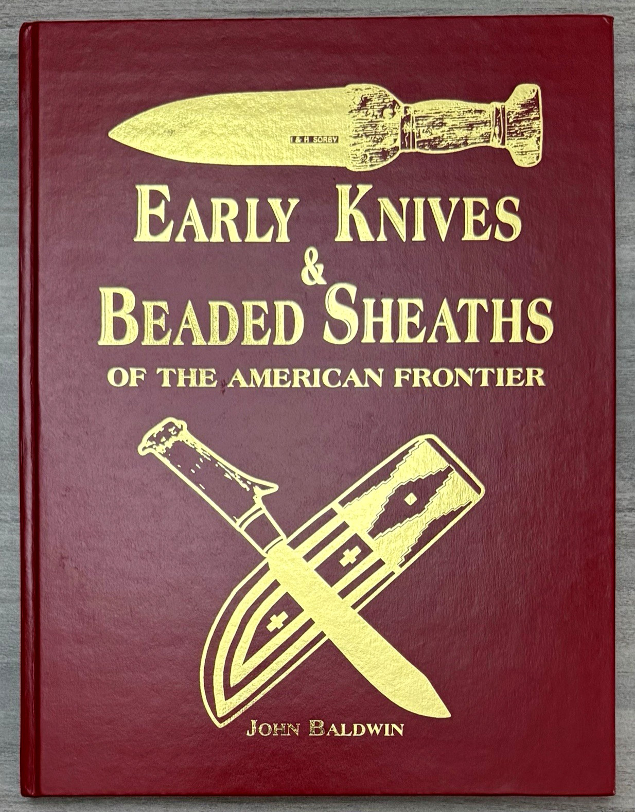 SIGNED Rare Early Knives & Beaded Sheaths of the American Frontier John Baldwin