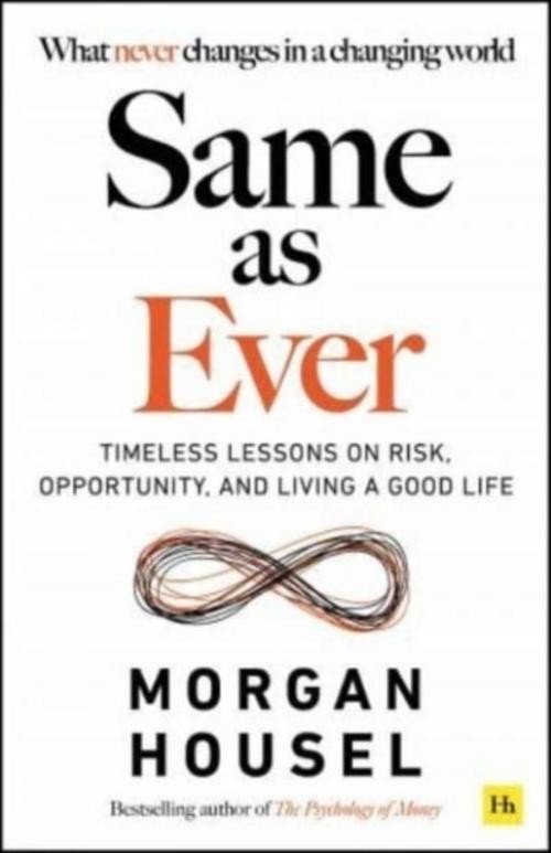 Morgan Housel / Same as Ever9781804090633
