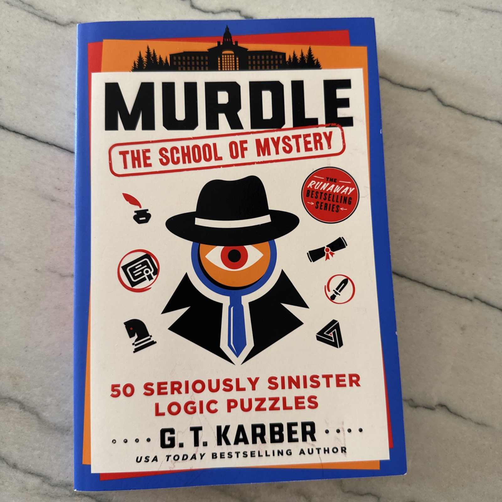 Murdle: The School of Mystery: 50 Seriously Sinister Logic Puzzles, Karber, G. T