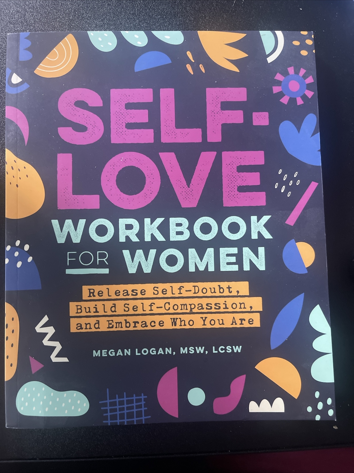 Self-Love Workbook and Journal Ser.: Self-Love Workbook for Women : Release…