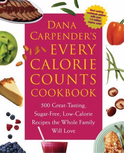 Dana Carpender’s Every Calorie Counts Coo- 1592331971, paperback, Carpender, new