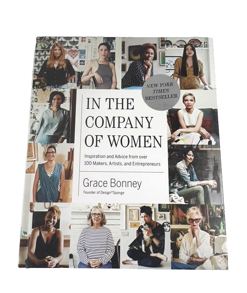 In The Company of Women Grace Bonney Founder of Design Sponge NEW Hardcover