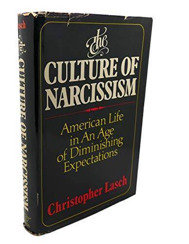 The Culture of Narcissism: American Life in an Age of Diminishing Expec – GOOD