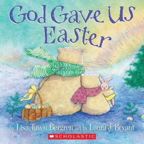 God Gave Us Easter – Paperback By Lisa Tawn Bergren – GOOD