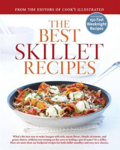 The Best Skillet Recipes: A Best Recipe Classic – Hardcover – GOOD