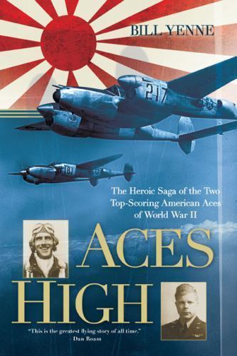 Aces High: The Heroic Saga of the Two Top– paperback, Bill Yenne, 9780425232309