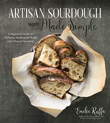 Artisan Sourdough Made Simple: A Beginner’s Guide to Delicious Handcrafted B…