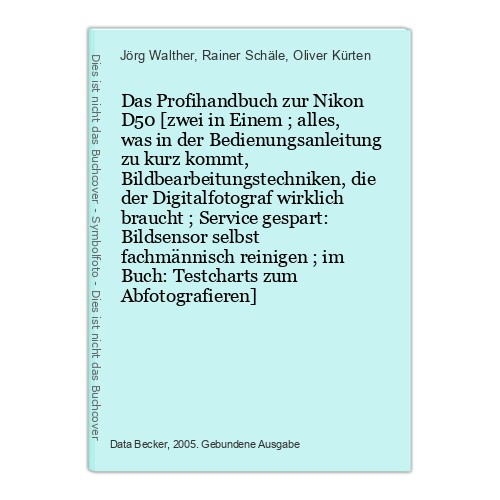 Das Profihandbuch zur Nikon D50 [zwei in Einem ; alles, was in der Bedienungsanl