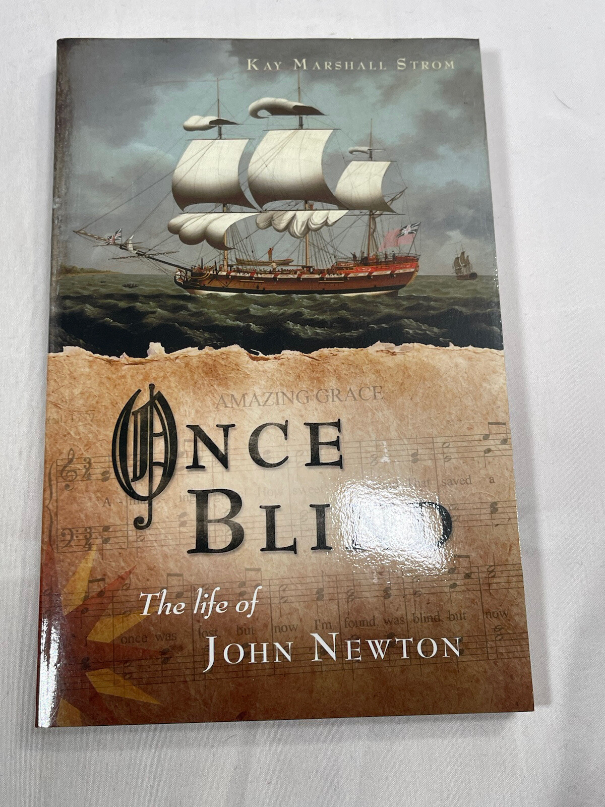 Once Blind : The Life of John Newton by Kay Marshall Strom (2008, Trade…