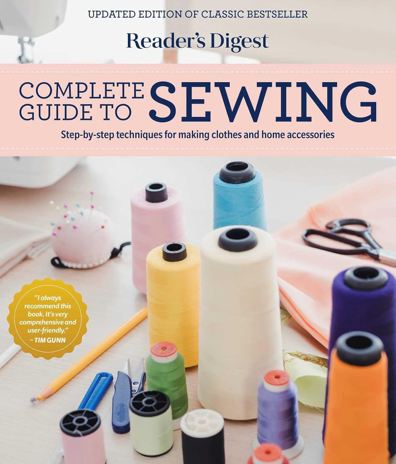 Reader’s Digest Complete Guide to Sewing: Step by step techniques for making clo