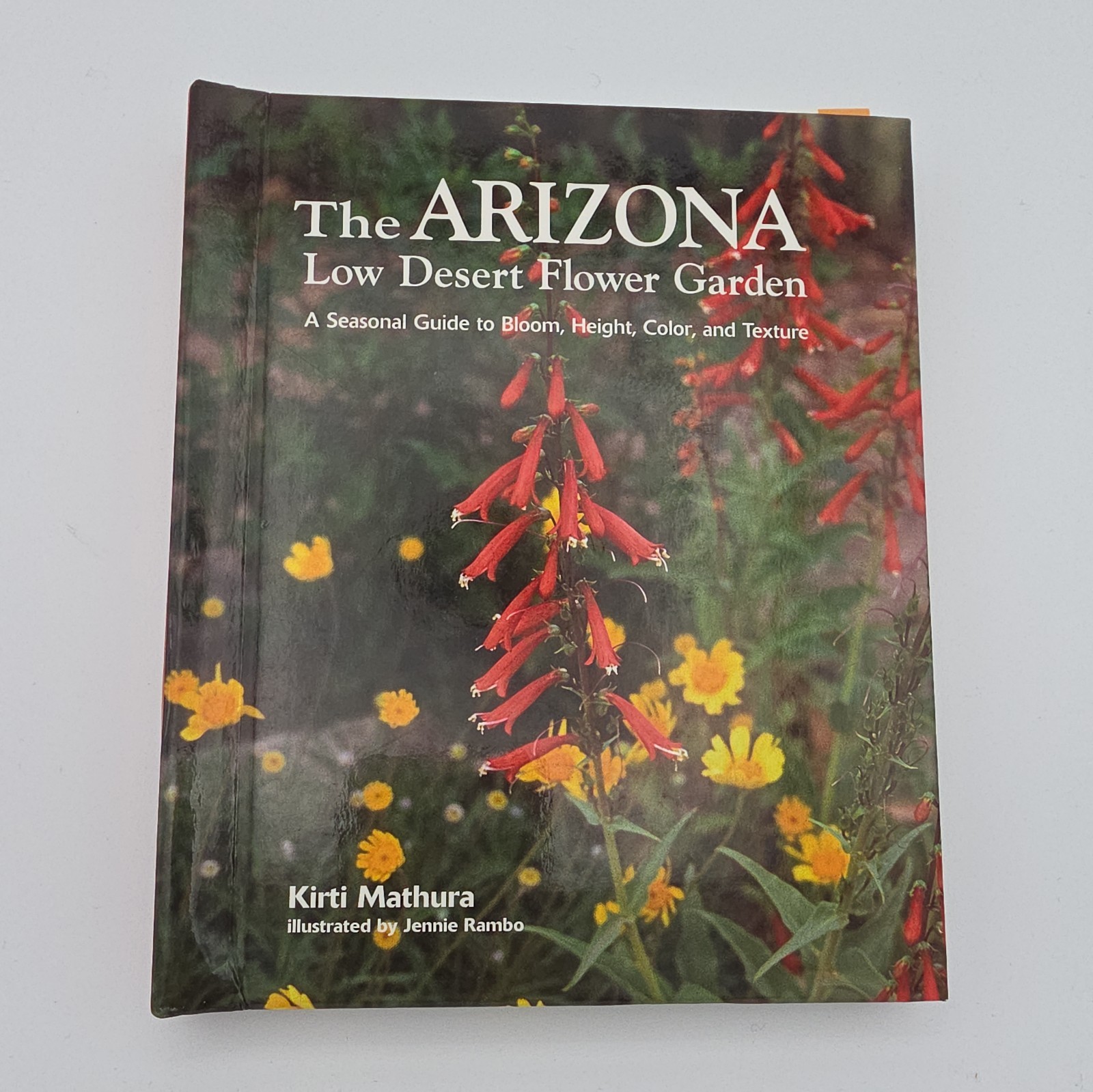 Arizona Low Desert Flower Garden : A Seasonal Guide to Bloom, Height, Color, and