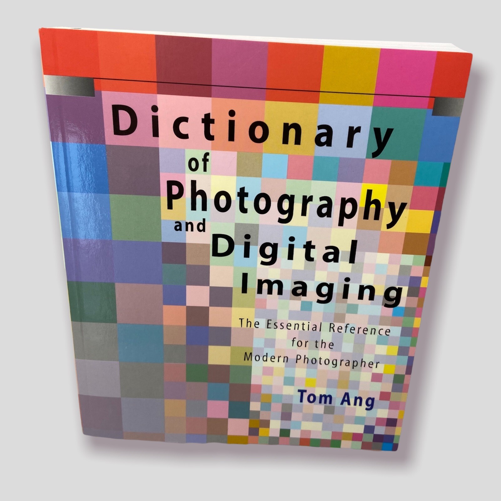 Dictionary of Photography and Digital Imaging Tom Ang Softcover NEW *READ
