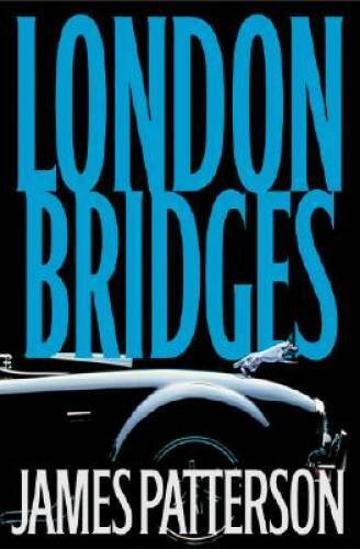 London Bridges (Alex Cross Novel) – Hardcover By Patterson, James – VERY GOOD