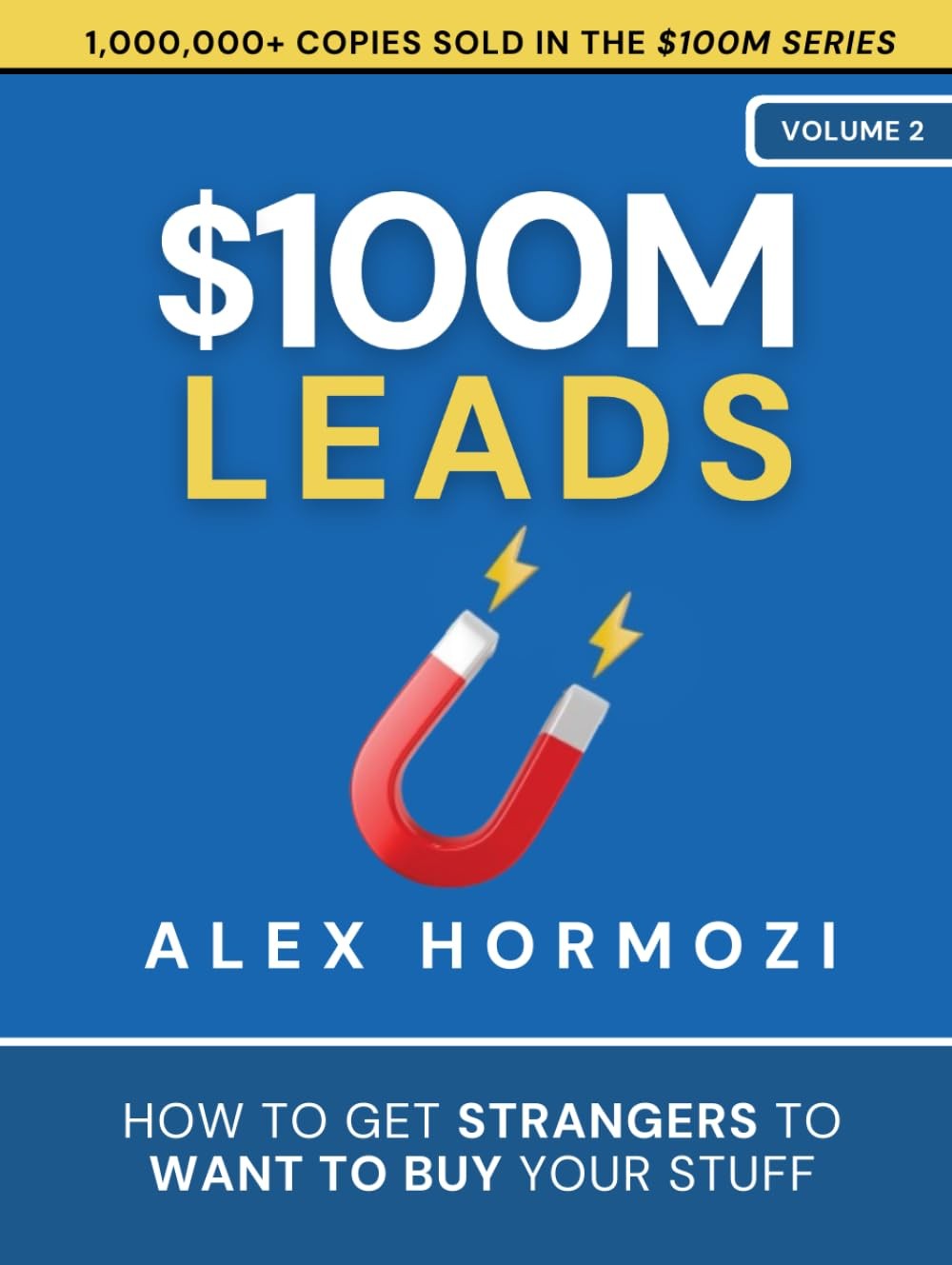 $100M Leads: How to Get Strangers To Want To Buy Your Stuff (Acquisition.com…