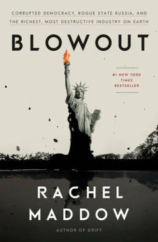 Blowout: Corrupted Democracy, Rogue State Russia, and the Richest, M – VERY GOOD