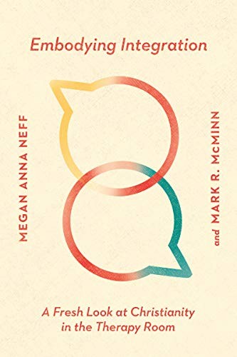 EMBODYING INTEGRATION: A FRESH LOOK AT CHRISTIANITY IN THE By Megan Anna Neff