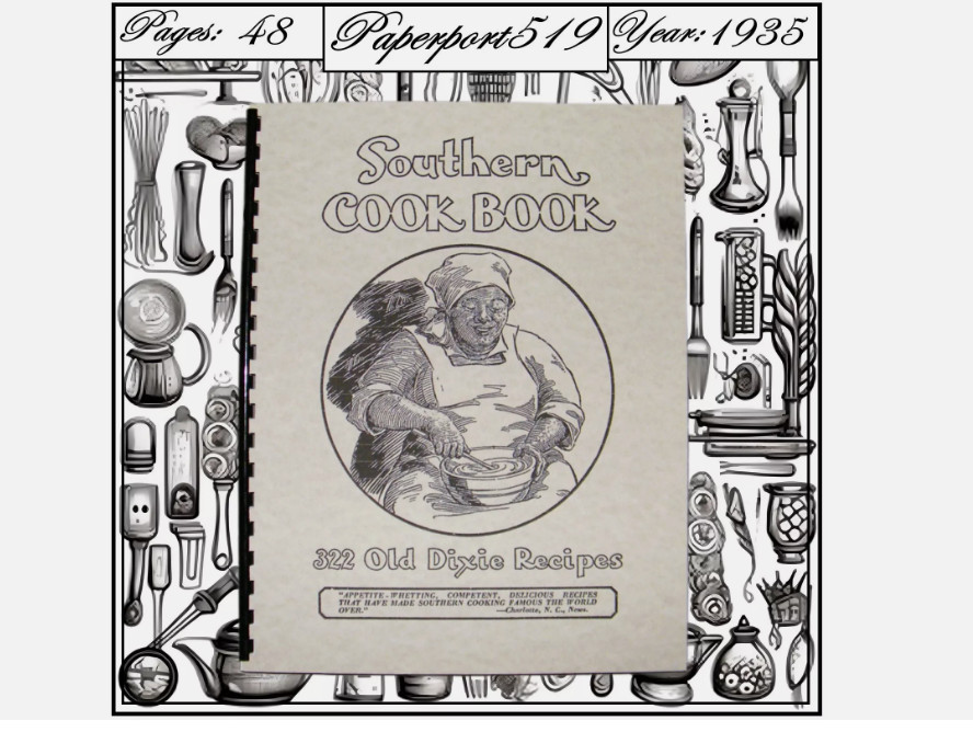 1935 The Southern cook book of fine old recipes 322 Old Dixie Recipes 48 Pages