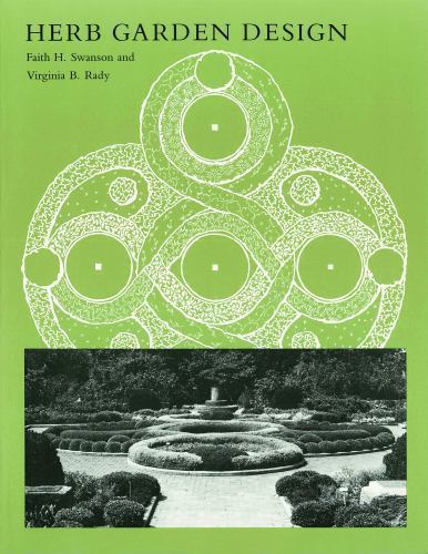 Herb Garden Design by Faith H. Swanson and Virginia B. Rady (1984, Trade…
