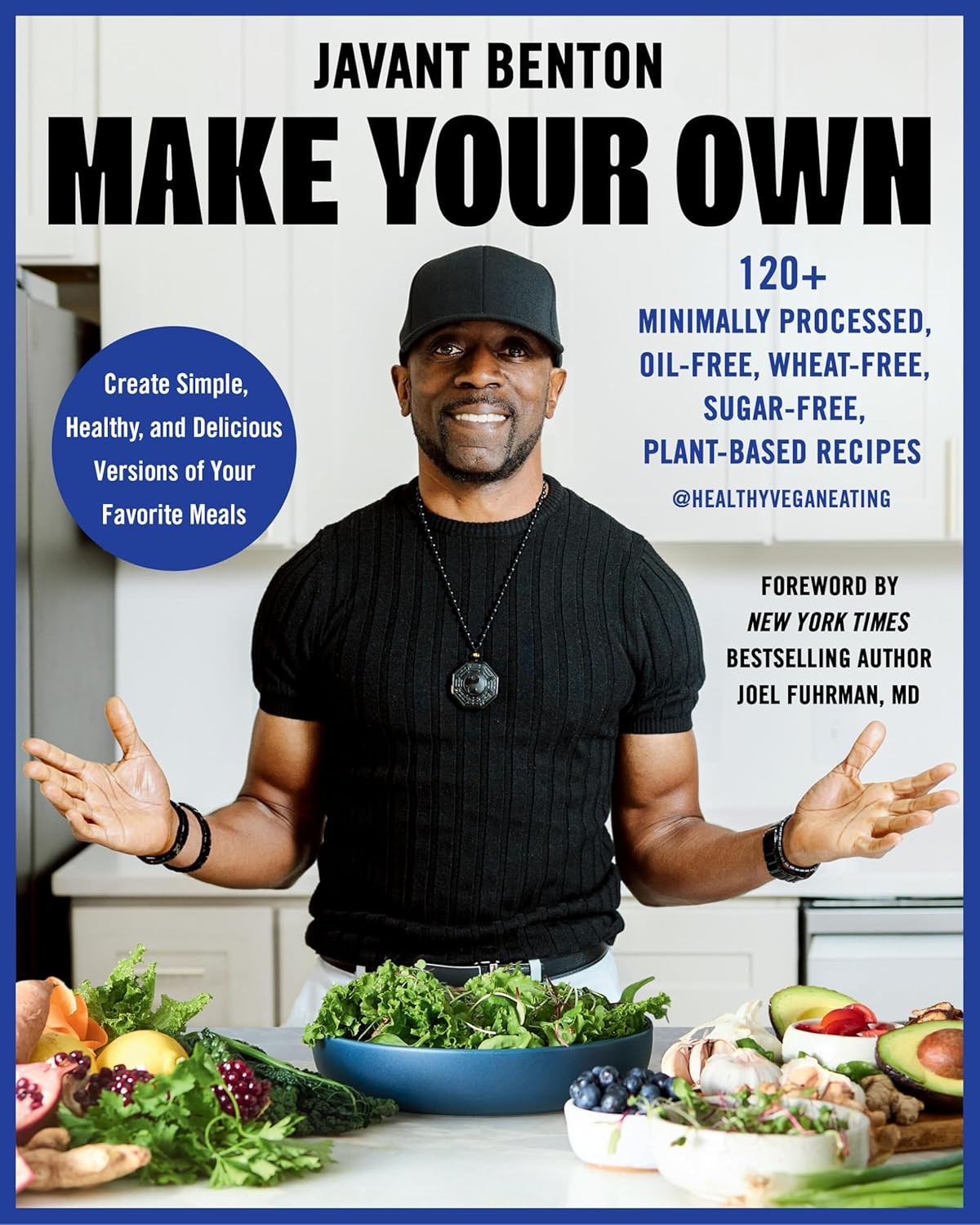 Make Your Own : 120+ Minimally Processed, Oil-Free, Wheat-Free, Sugar-Free,…