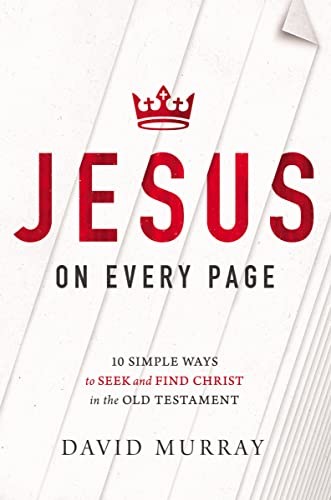 Jesus on Every Page: 10 Simple Ways to Seek and Find Christ in the O – VERY GOOD