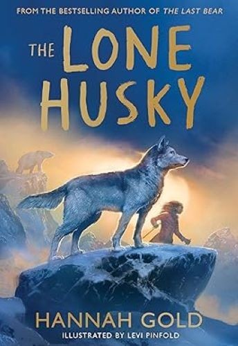 The Lone Husky/Hannah Gold Hannah Gold Levi Pinfold Paperback brand new