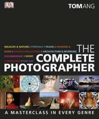 The Complete Photographer by Ang, Tom