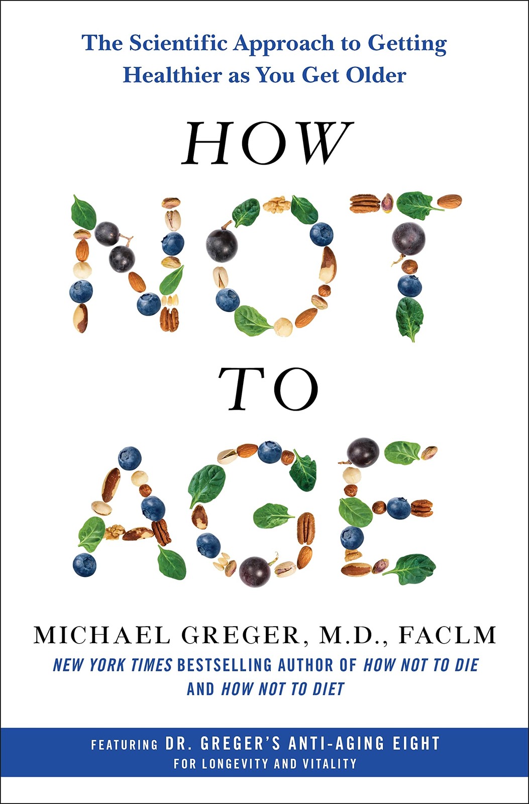 How Not to Age: The Scientific Approach to Getting Healthier as You Get Olde…