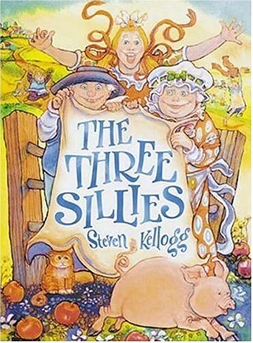 The Three Sillies – Kellogg, Steven – Very Good – See condition notes