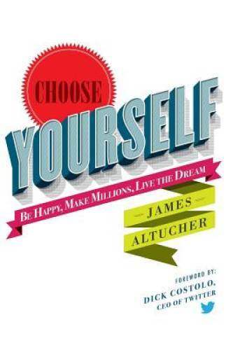 Choose Yourself! – Paperback By Altucher, James – GOOD