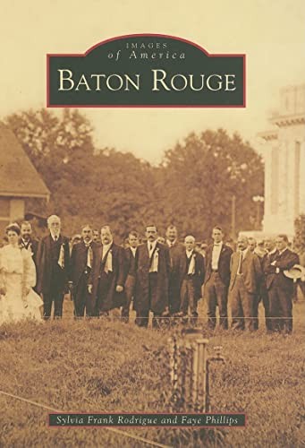 Baton Rouge (Images of America (Arca…, Phillips, Faye