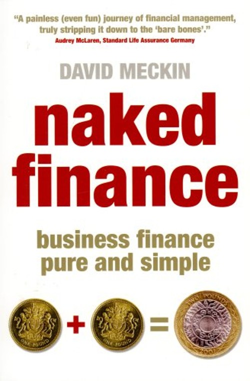 Naked Finance : Business Finance Pure and Simple Paperback David