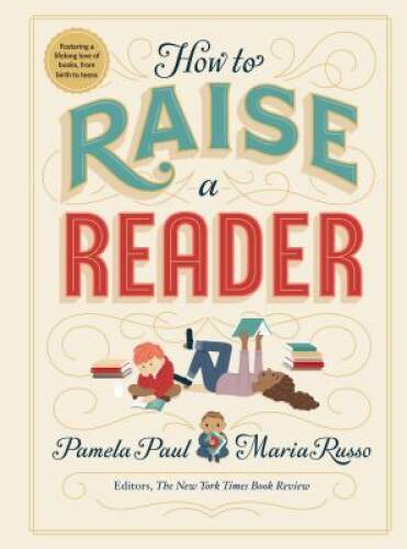 How to Raise a Reader – Hardcover By Paul, Pamela – GOOD