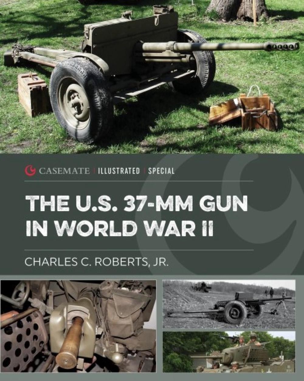The US 37-mm Gun in World War II by Charles C. Roberts JR (English) Hardcover Bo
