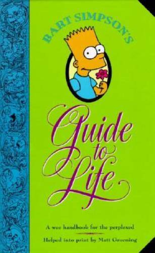 Bart Simpson’s Guide to Life: A Wee Handbook for the Perplexed – VERY GOOD