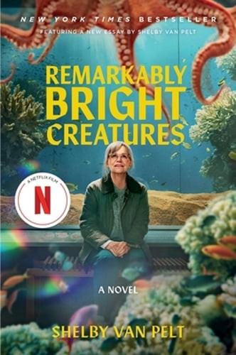 Remarkably Bright Creatures [Movie Tie-In] by Shelby Van Pelt: Used