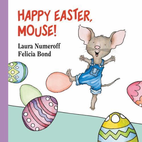 Happy Easter, Mouse! – 9780694014224, board book, Laura Numeroff