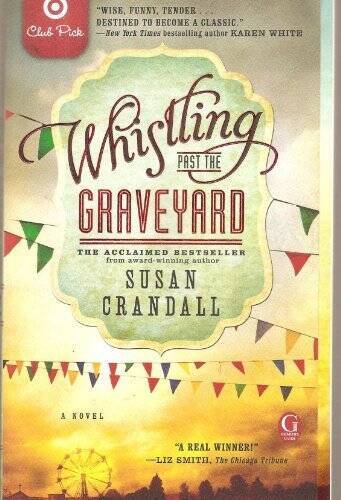 Whistling Past the Graveyard Target Club Pick by Crandall, Susan (2014) P – GOOD